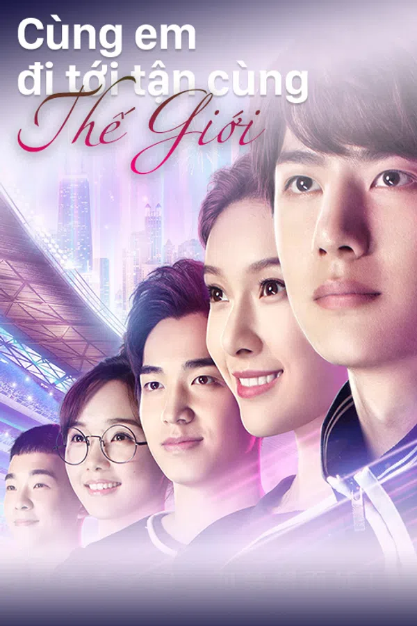 Poster phim Cùng Em Đi Đến Tận Cùng Thế Giới trên Xem Phim Fun