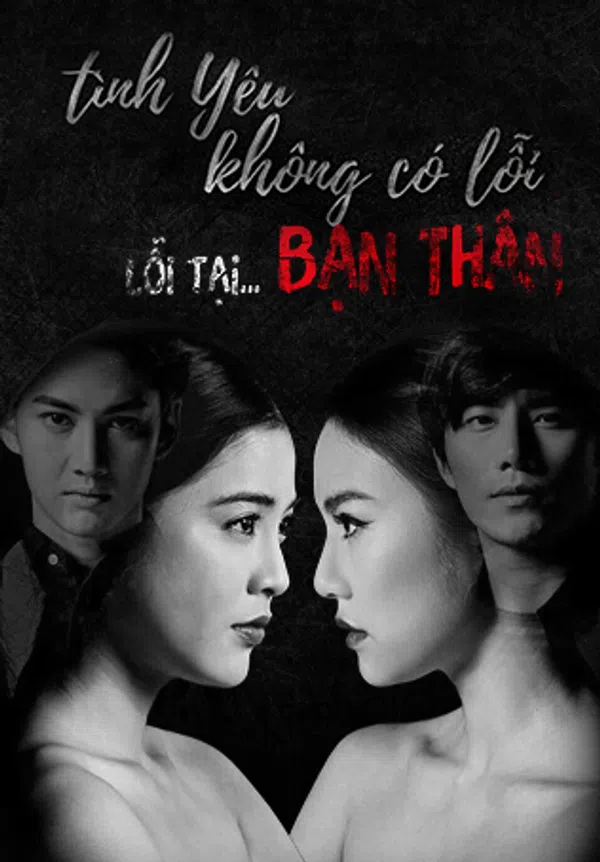Poster phim Tình Yêu Không Có Lỗi, Lỗi Do Bạn Thân trên Xem Phim Fun