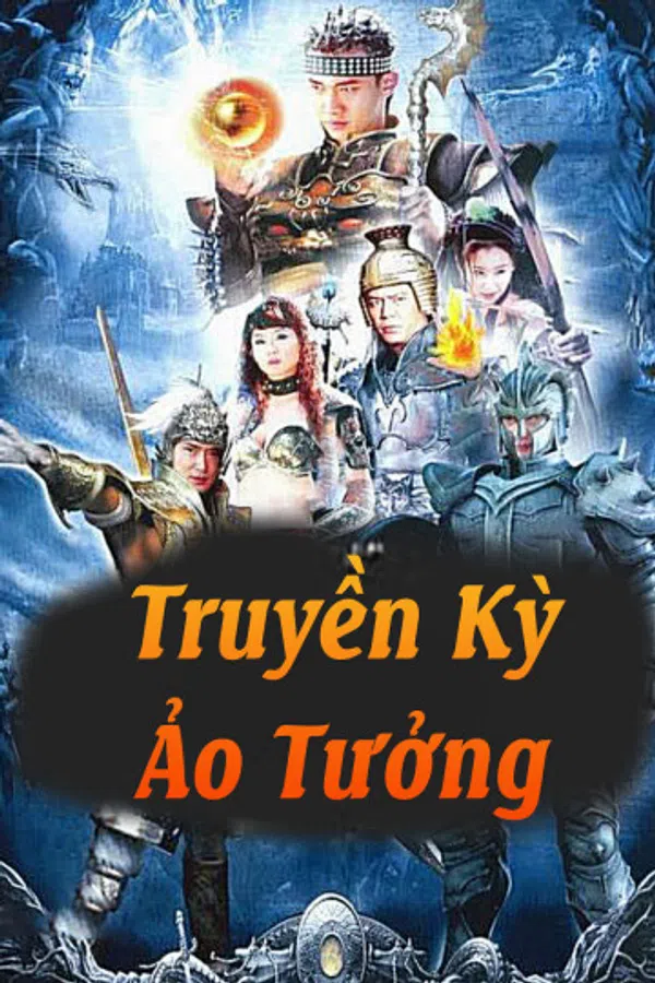 Poster phim Truyền Kỳ Ảo Tưởng trên Xem Phim Fun